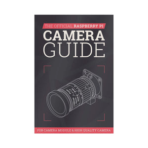 The Official Raspberry Pi Camera Guide